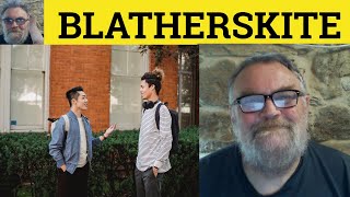 🔵 Blatherskite Meaning  Blatherskate Examples  Bletherskate Definition Blatherskite Blatherskate [upl. by Grindlay]