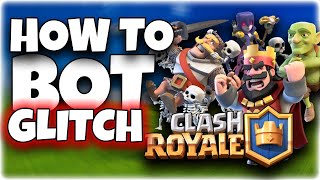 Clash Royale BOT GLITCH How to every time [upl. by Peltier616]