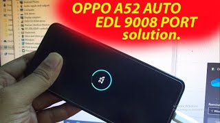 OPPO A52 auto EDL 9008 port solution [upl. by Rengaw]