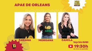 APAE DE ORLEANS FABIANA MORGANA E CAMILA  Podbonna 116 [upl. by Alpert]