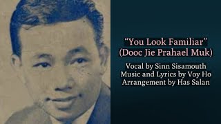 “You Look Familiar” Dooc Jie Prahael Muk by Sinn Sisamouth ដូចជាប្រហែលមុខ Khmer Song chanson khmère [upl. by Notwen]