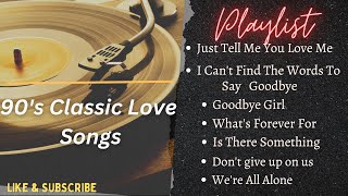 Timeless Classics Best of the 90s Love Songs [upl. by Afaw]