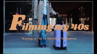 Filming My 40s ep 13 Staying at the Le Meridien Melbourne [upl. by Nnayt]