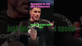 My prediction for Josh Kelly vs Ishmael Davis speed joshkelly fightweek [upl. by Avin]