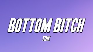 Tink  Bottom Bitch Lyrics [upl. by Laurice867]