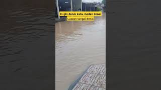 Banjir medan hari ini banjirbandang medanbanjir [upl. by Atnamas]