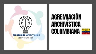 Agremiaciones y Colegio Profesional de Archivistas en Colombia por Nelly Panesso [upl. by Aamsa756]