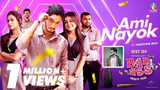 Ami Nayok Song  Shovon Roy  Bad Ass  Prottoy Heron  Mahima  Samina  Bannah  New Bangla Song [upl. by Aspa]