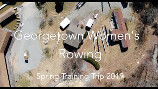 Georgetown Womens Rowing  SPRING TRAINING 2019 [upl. by Eedrahc]