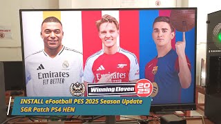 INSTALL EFOOTBALL PES 2025 SGR PATCH PS4 HEN [upl. by Irvin139]