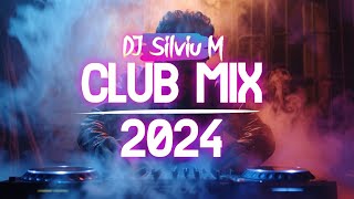 Music Mix 2024  Party Club Dance 2024  Best Remixes Of Popular Songs 2024 MEGAMIX DJ Silviu M [upl. by Tufts]