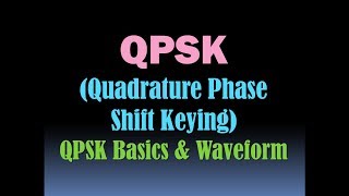 Quadrature Phase Shift Keying QPSK  BPSK and QPSK  QPSK Waveform Digita Modulation Techniques [upl. by Schluter80]