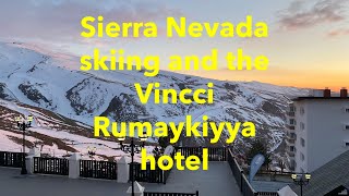 Sierra Nevada skiing and the Vincci Rumaykiyya Hotel [upl. by Abbott]