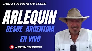 Arlequin desde Argentina En VIvo [upl. by Schulz604]