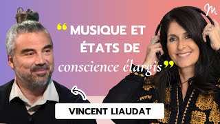 Musique et états de conscience élargis avec le psychiatremusicien Vincent Liaudat 536 [upl. by Ahsikan55]