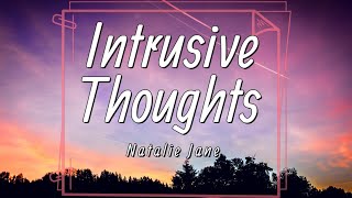 Natalie Jane  Intrusive Thoughts Lyrics  What if I never find anybody to love [upl. by Atilek]