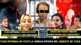 YOSSTOP DETENIDA RESPONDENUEVOS VIDEOS DEL ARRESTO TODA LA POLÉMICA DE YOSS VS AINARA COMPLETA [upl. by Dare572]