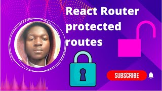 React Router PROTECTED ROUTES V64 [upl. by Gilroy]