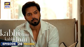 New Kabhi Main Kabhi Tum Episode 28  Promo  Fahad Mustafa  Hania Aamir  ARY Digital [upl. by Bernelle]