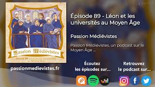 Léon et les universités au Moyen Âge  Épisode 89 [upl. by Ettenav915]