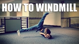 HOW TO BREAKDANCE Windmill Tutorial  Clockwise [upl. by Iona]