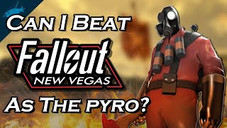 Can I Beat Fallout New Vegas as the Pyro from TF2 [upl. by Sylvie393]