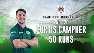 Curtis Camphers 50 Runs Against Bangladesh  2nd T20I  Ireland tour of Bangladesh 2023 [upl. by Aynotel]