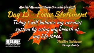 Day 13 Positive Guidance Thru Anxiety Meditation [upl. by Eimar]