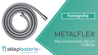 METALFLEX Wąż prysznicowy 160 cm Chrom HANSGROHE 28266000  SklepBateriepl [upl. by Nylhtiak]