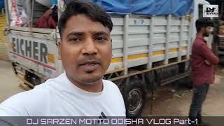 DJ SARZEN MOTTO ODISHA VLOG part 1 [upl. by O'Dell]