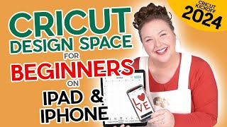 How to Use Cricut Design Space in 2024 on iPad or iPhone Cricut Kickoff Lesson 3 [upl. by Joachima]