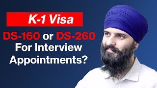 K1 Visa  DS160 Or DS260 for K1 Visa interview appointment [upl. by Abigael946]