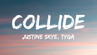 Justine Skye  Collide Sped Up  TikTok Remix Lyrics ft Tyga [upl. by Mloc]