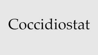 How to Pronounce Coccidiostat [upl. by Laubin]