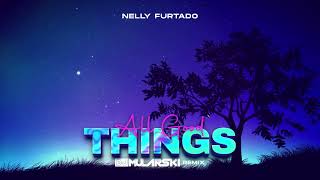 Nelly Furtado  All Good Things DJ Mularski Remix [upl. by Abner]