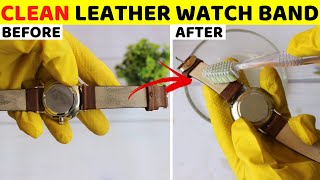 How to Clean Leather Watch Band or Smell at Home  Easy Tricks [upl. by Jany]