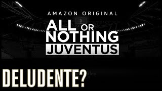 Ho visto ALL OR NOTHING JUVENTUS e RECENSIONE [upl. by Cochran178]