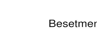 How to pronounce Besetment [upl. by Iveson]