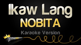 NOBITA  Ikaw Lang Karaoke Version [upl. by Charlot]