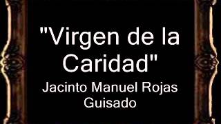 Virgen de la Caridad  Jacinto Manuel Rojas Guisado BM [upl. by Herrington]