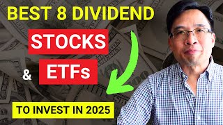 Best 8 Dividend ETFs and Stocks to Invest in 2025 [upl. by Chow]