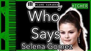 Who Says HIGHER 3  Selena Gomez  Piano Karaoke Instrumental [upl. by Enelkcaj]