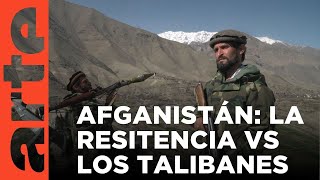 Afganistán la resistencia se organiza  ARTEtv Documentales [upl. by Ilram]