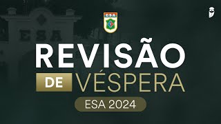 Revisão de Véspera  ESA 2024  Escola de Sargentos das Armas [upl. by Murat339]