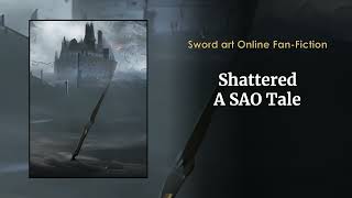 Shattered A SAO Tale Chapters 141 to 160 [upl. by Egide]