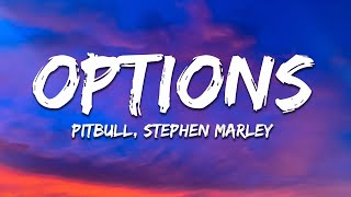 Pitbull  Options Lyrics ft Stephen Marley [upl. by Epul]