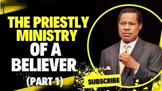 THE PRIESTLY MINISTRY OF A BELIEVER PART 1  PASTOR CHRIS OYAKHILOME [upl. by Ytisahc860]