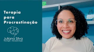 Psicoterapia para Procrastinação  Veja Como Funciona [upl. by Violet]