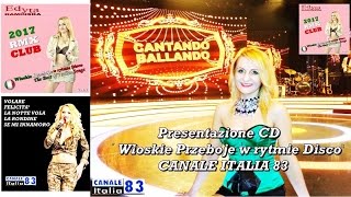 Edyta Kaminska  PRESENTAZIONE CDquot WLOSKIE PRZEBOJE W RYTMIE DISCORMX CLUB 2017quot A CANALE ITALIA [upl. by Terrej]