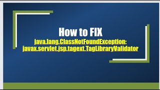 How to FIX javalangClassNotFoundException javaxservletjsptagextTagLibraryValidator [upl. by Idou]